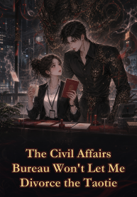 The Civil Affairs Bureau Won’t Let Me Divorce the Taotie-v2