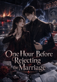One Hour Before Rejecting the Marriage