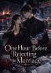 One Hour Before Rejecting the Marriage