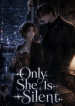 Only She Is Silent