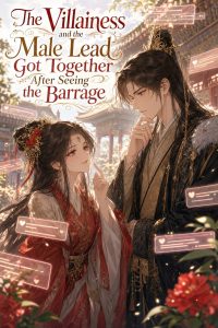 The Villainess and the Male Lead Got Together After Seeing the Barrage