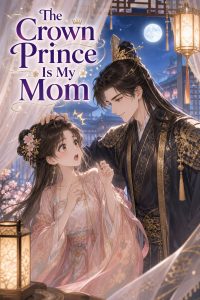 The Crown Prince Is My Mom