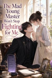 The Mad Young Master Won't Stop Fighting for Me