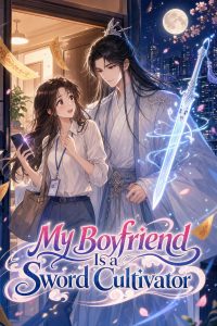 My Boyfriend Is a Sword Cultivator