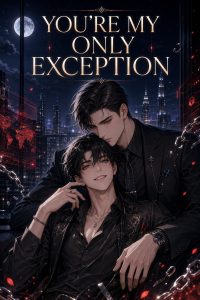 You're My Only Exception