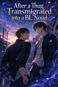 After a Thug Transmigrated into a BL Novel